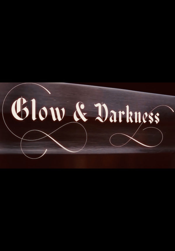 GLOW AND DARKNESS